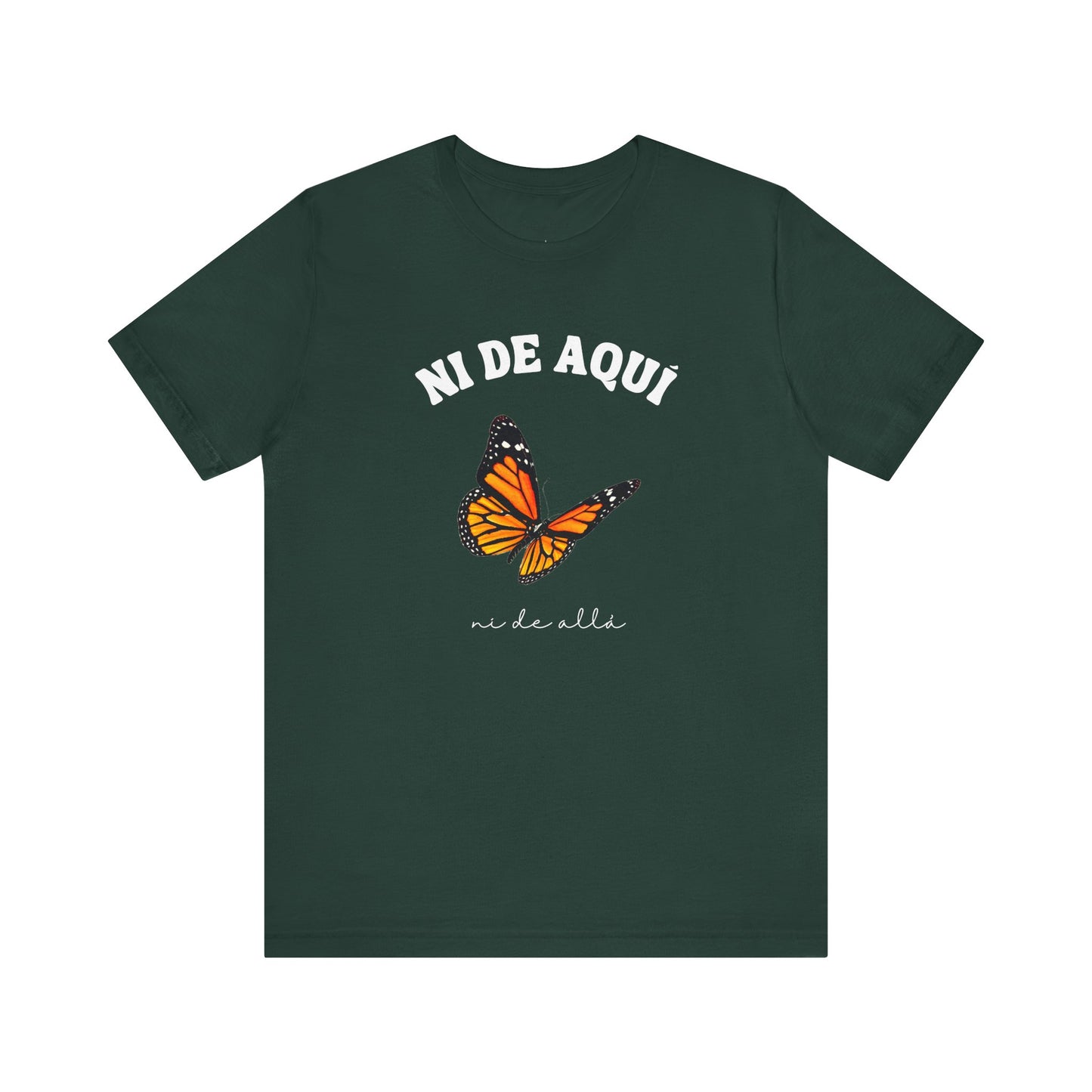 Ni de Aquí, Ni de Allá Tee
