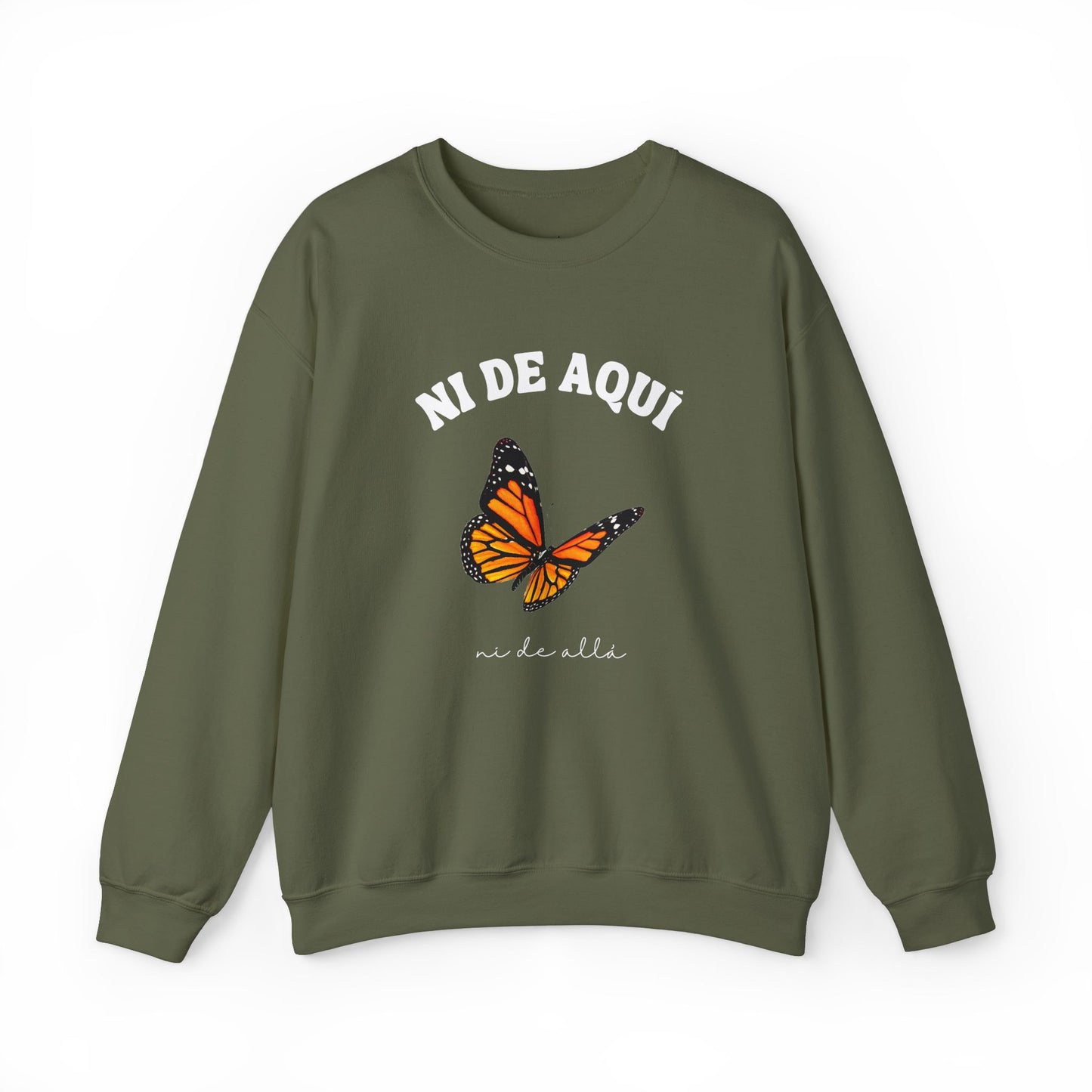 Ni de Aquí, Ni de Allá Sweatshirt