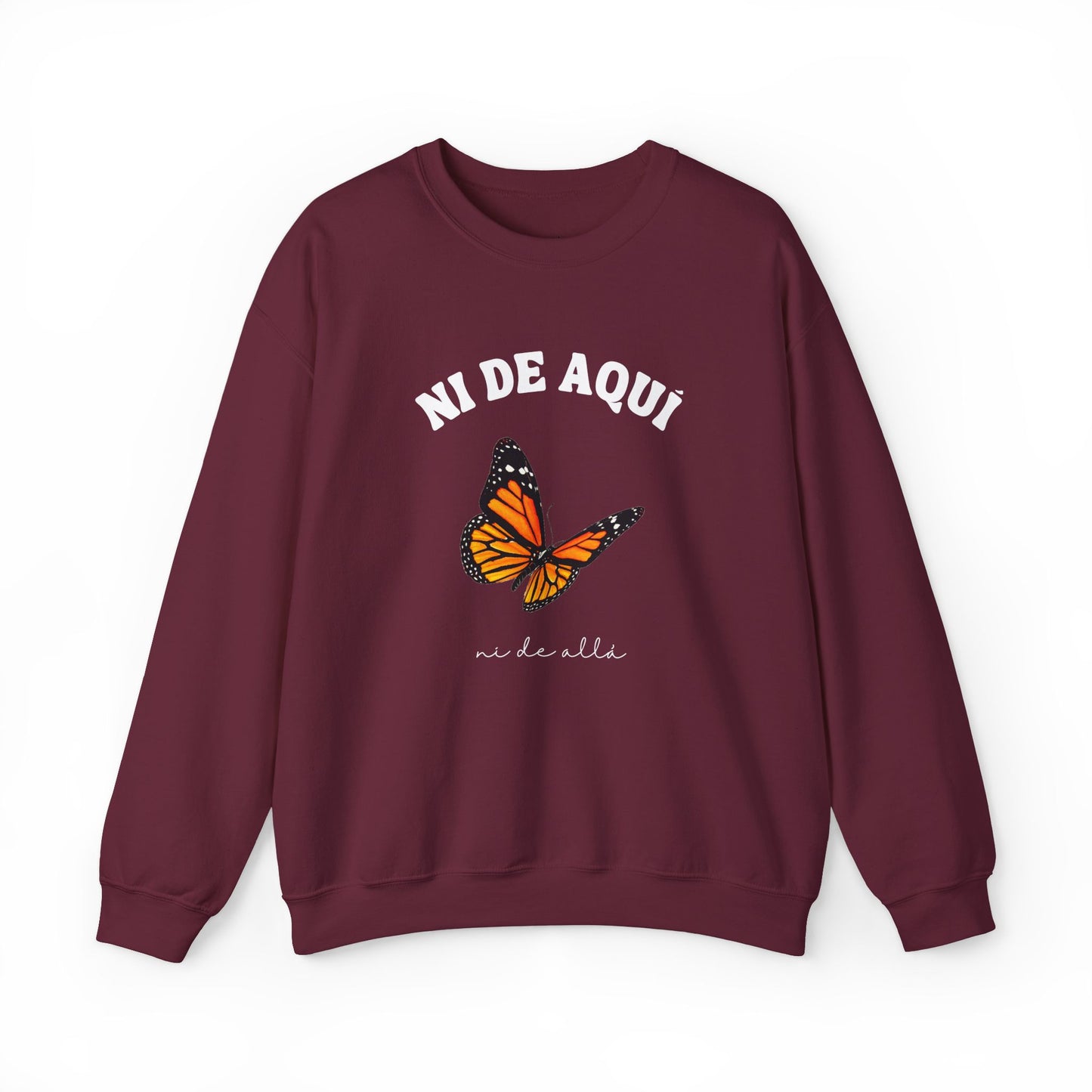 Ni de Aquí, Ni de Allá Sweatshirt