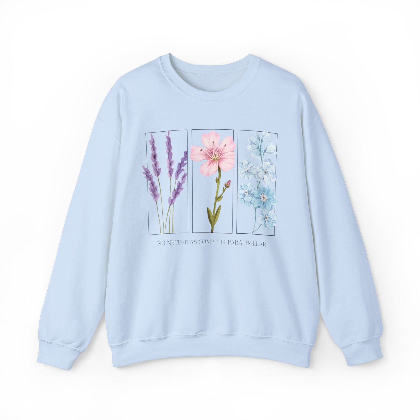 No Necesitas Competir Para Brillar Sweatshirt