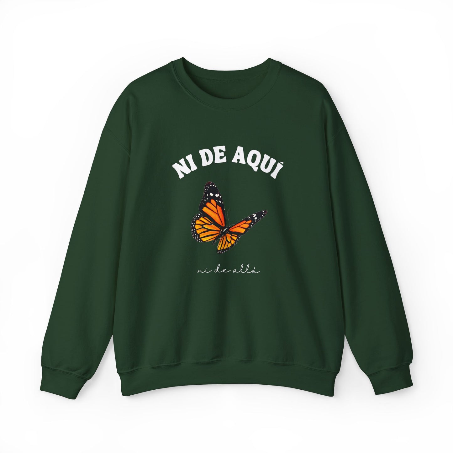 Ni de Aquí, Ni de Allá Sweatshirt