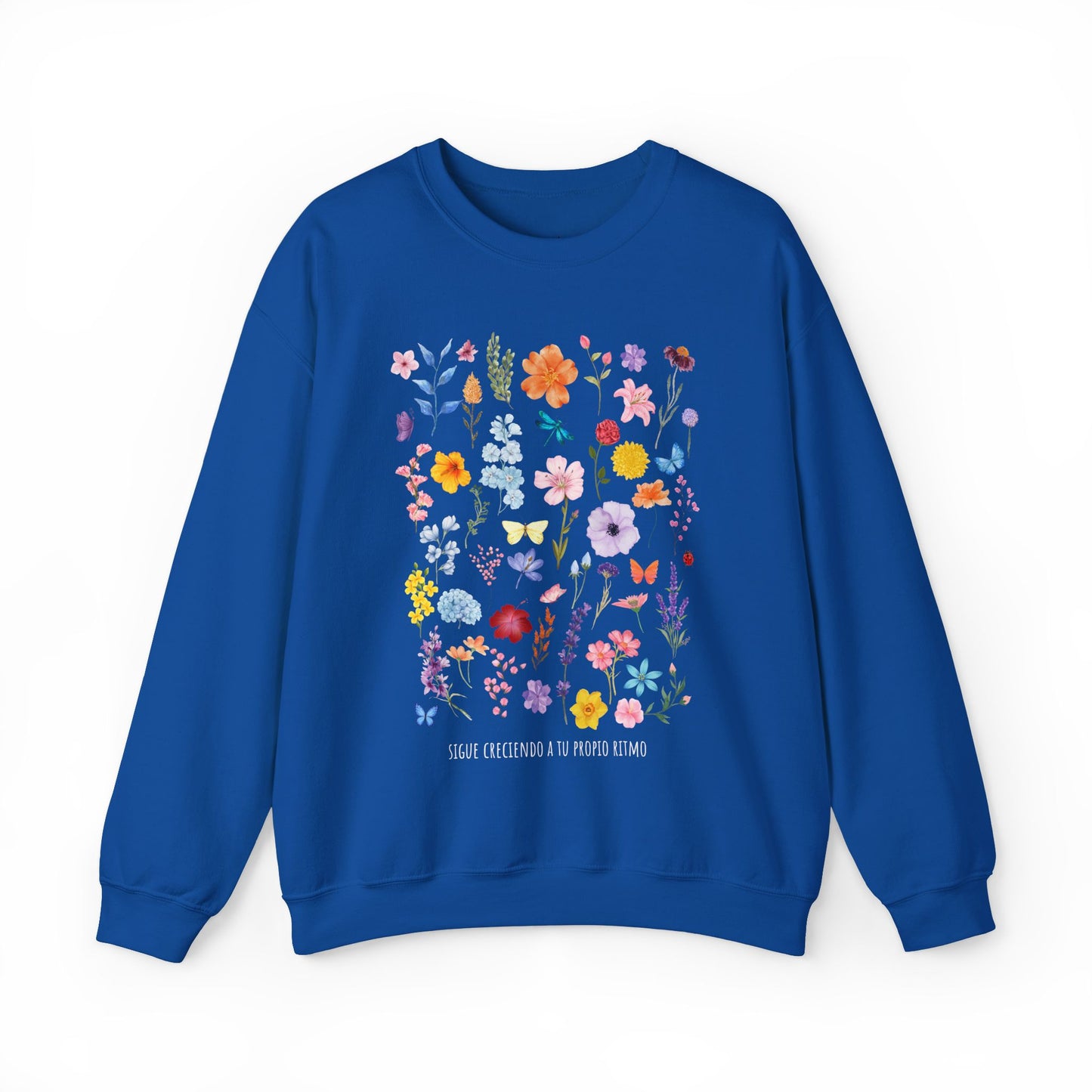 Floral Sigue Creciendo a Tu Propio Ritmo Sweatshirt