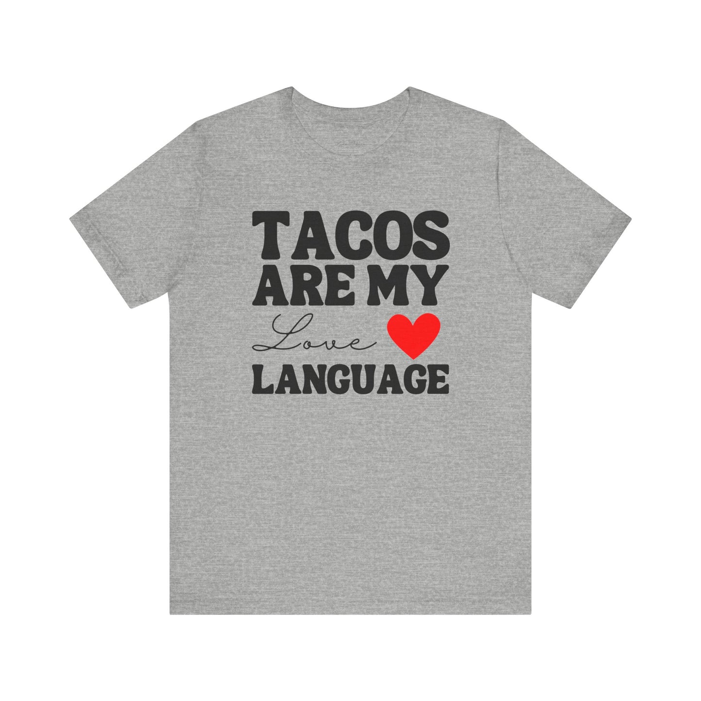 Tacos Are My Love Language Tee