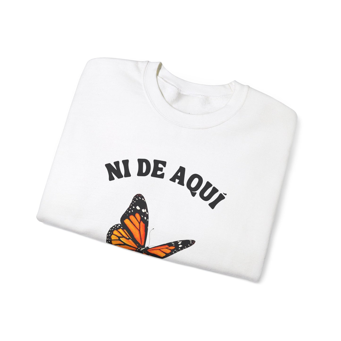 Ni de Aquí, Ni de Allá Sweatshirt