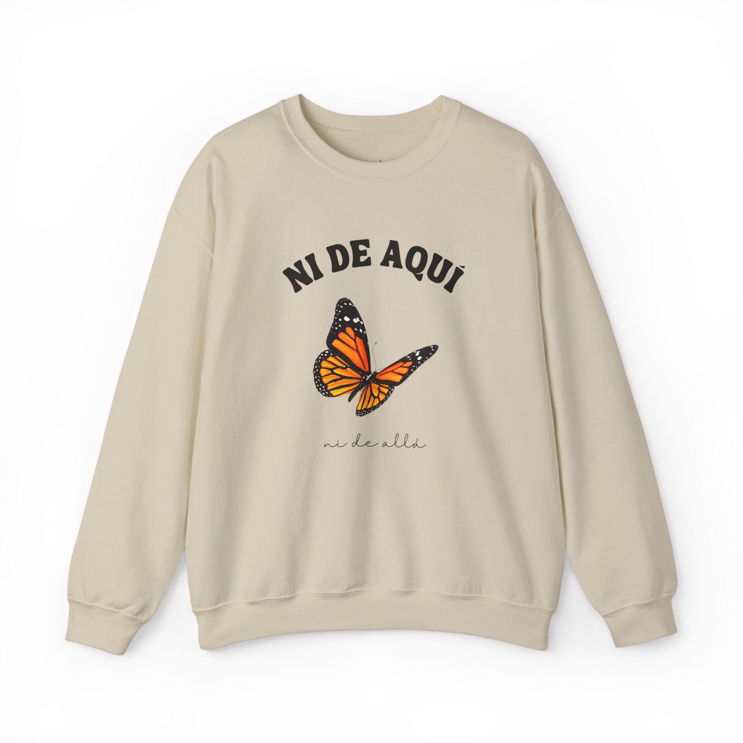 Ni de Aquí, Ni de Allá Sweatshirt