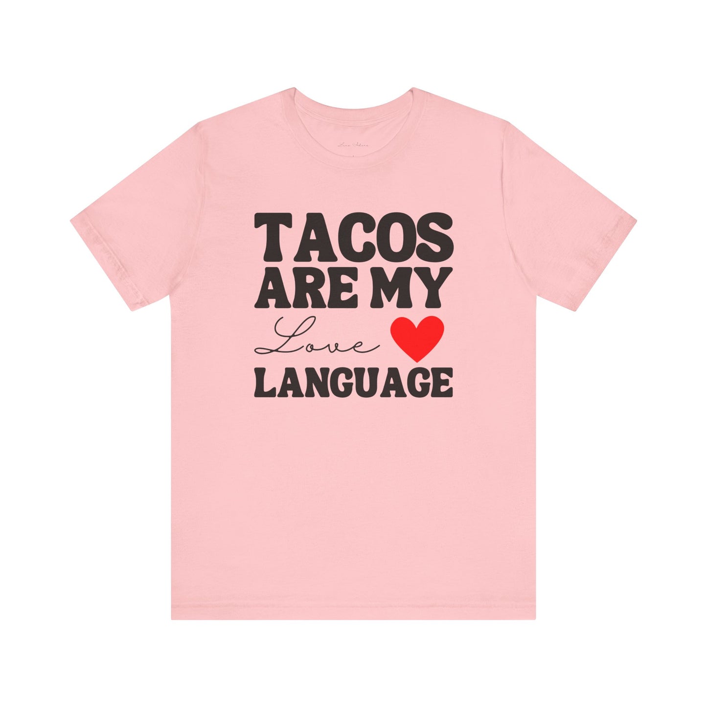 Tacos Are My Love Language Tee