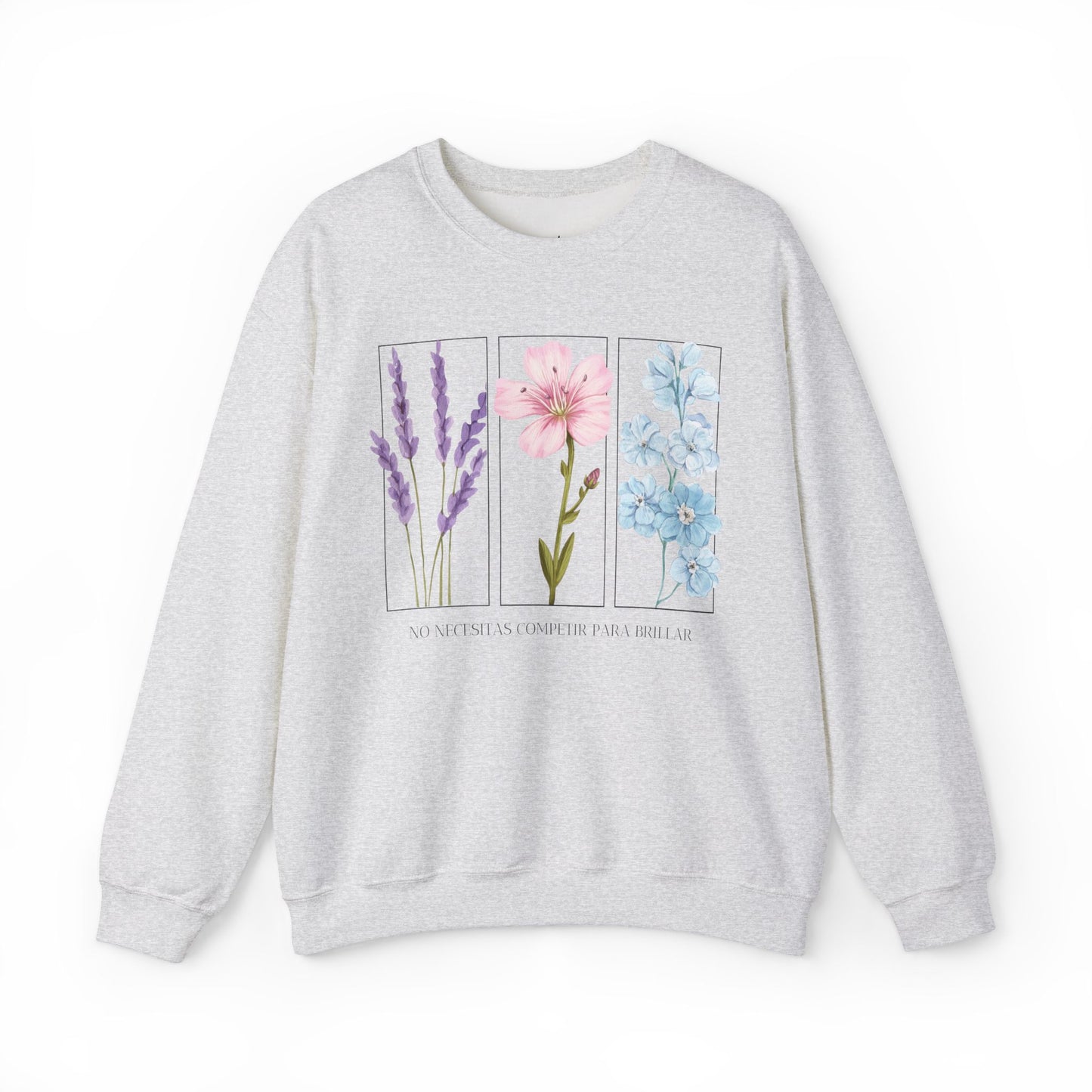 No Necesitas Competir Para Brillar Sweatshirt