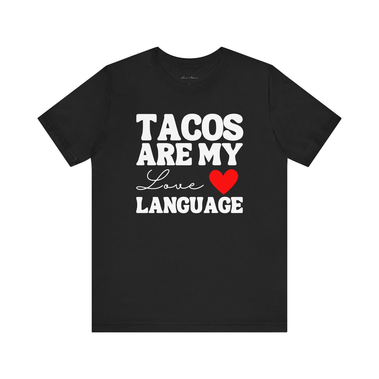Tacos Are My Love Language Tee