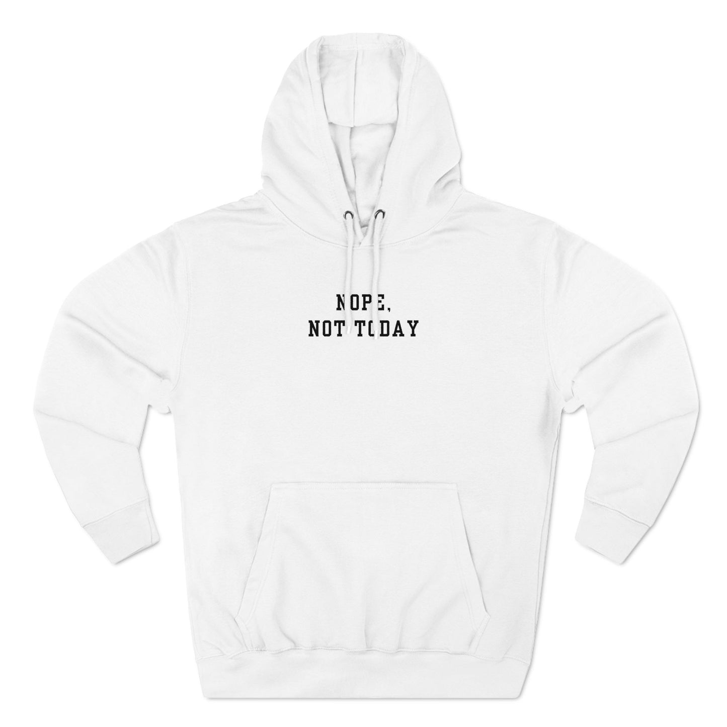 Nope, Not Today Hoodie