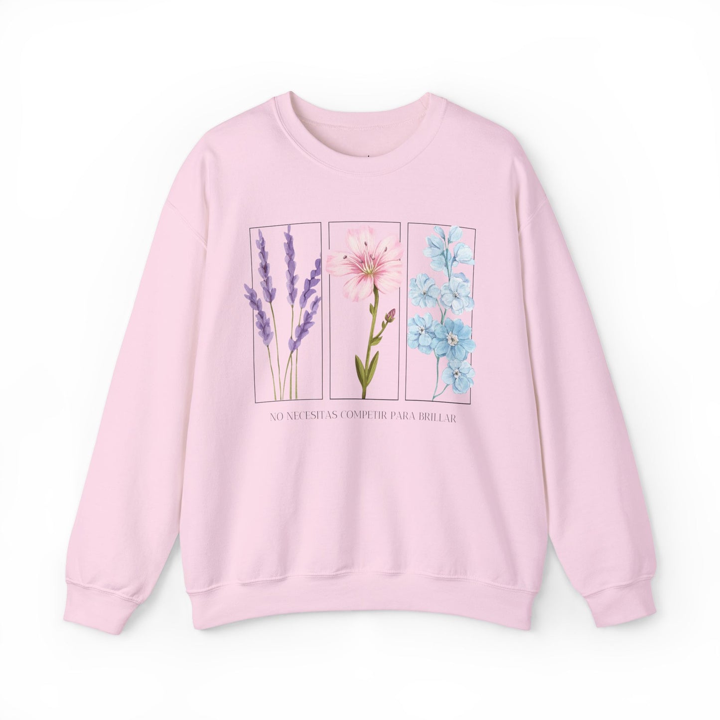 No Necesitas Competir Para Brillar Sweatshirt