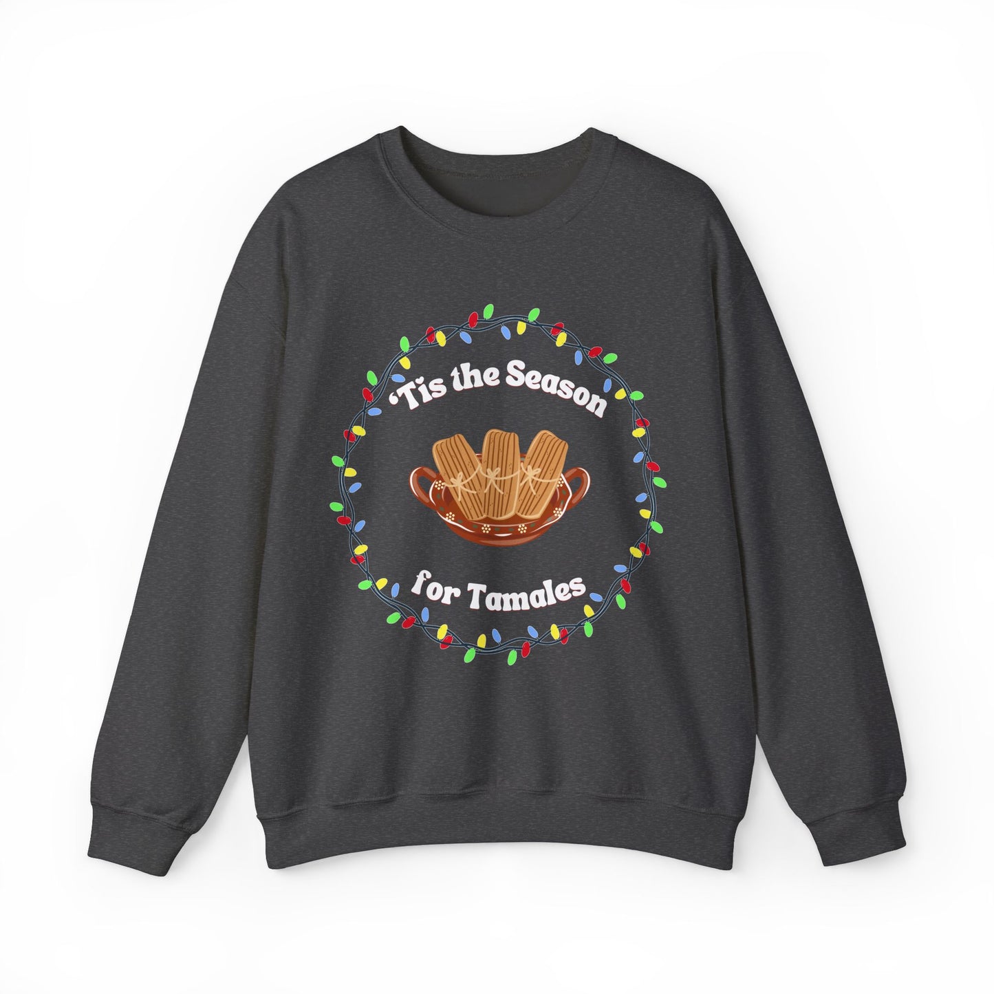 'Tis the Season for Tamales Sweatshirt
