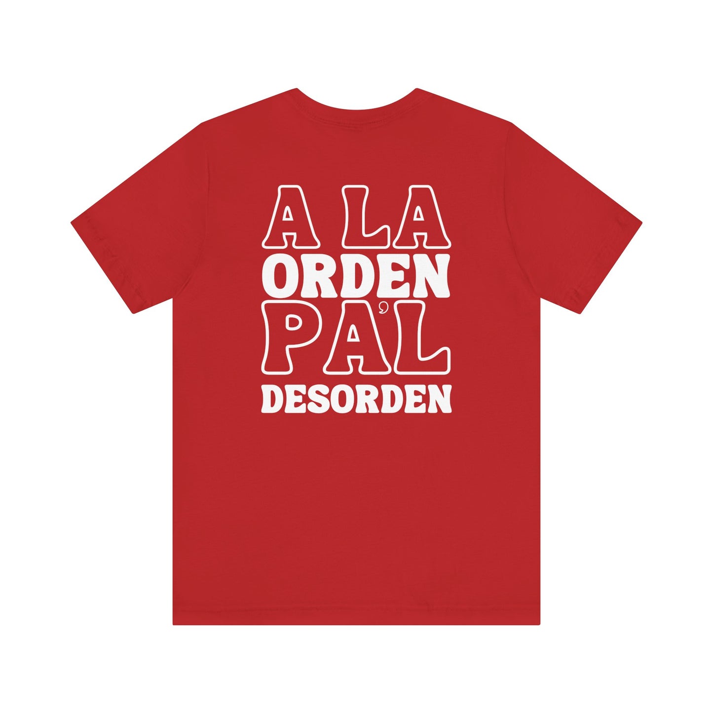 A la Orden Pa'l Desorden Tee