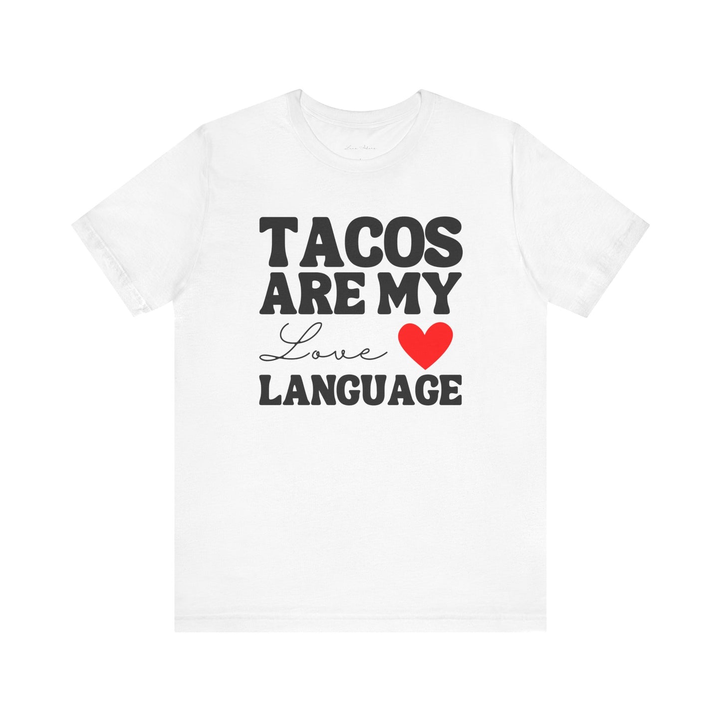 Tacos Are My Love Language Tee
