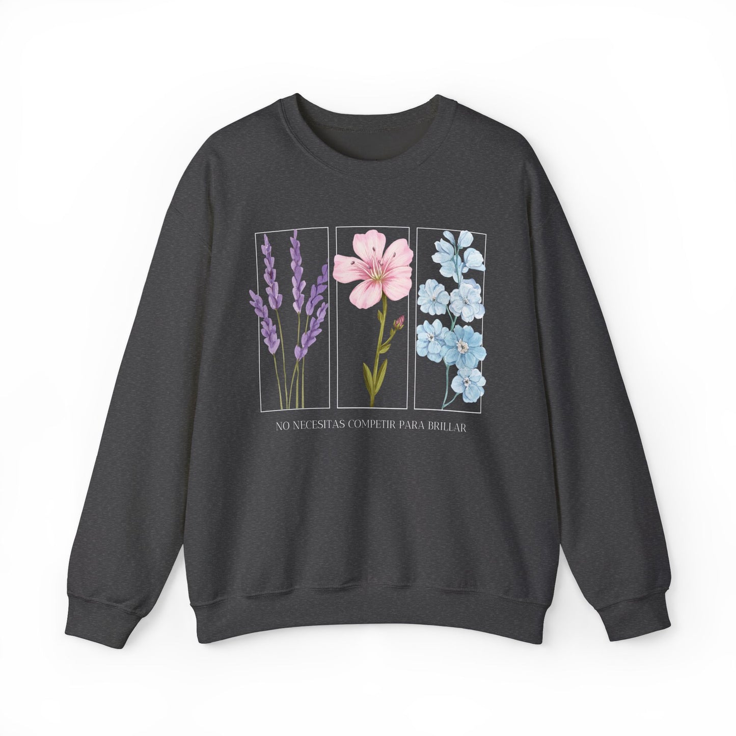 No Necesitas Competir Para Brillar Sweatshirt