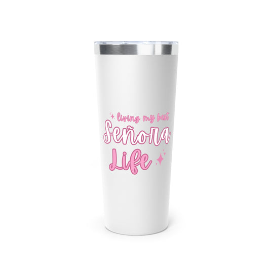 Living My Best Señora Life Insulated Tumbler, 22oz