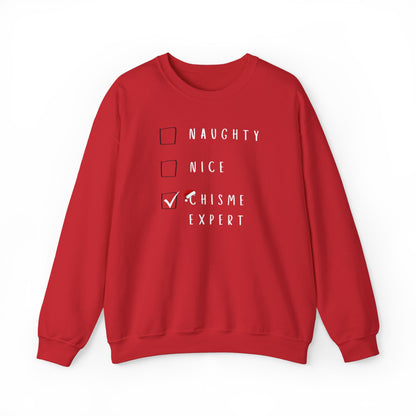 Naughty, Nice, Chisme Expert Sweatshirt