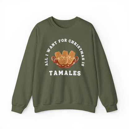 All I Want for Christmas is Tamales Sweatshirt