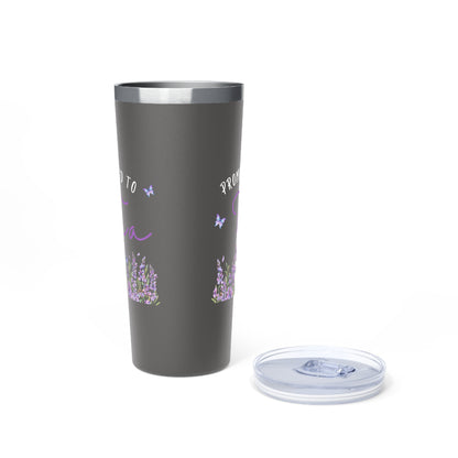 Butterfly Promoted to Tia Insulated Tumbler, 22oz