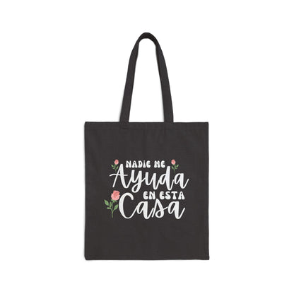 Nadie Me Ayuda En Esta Casa Tote Bag