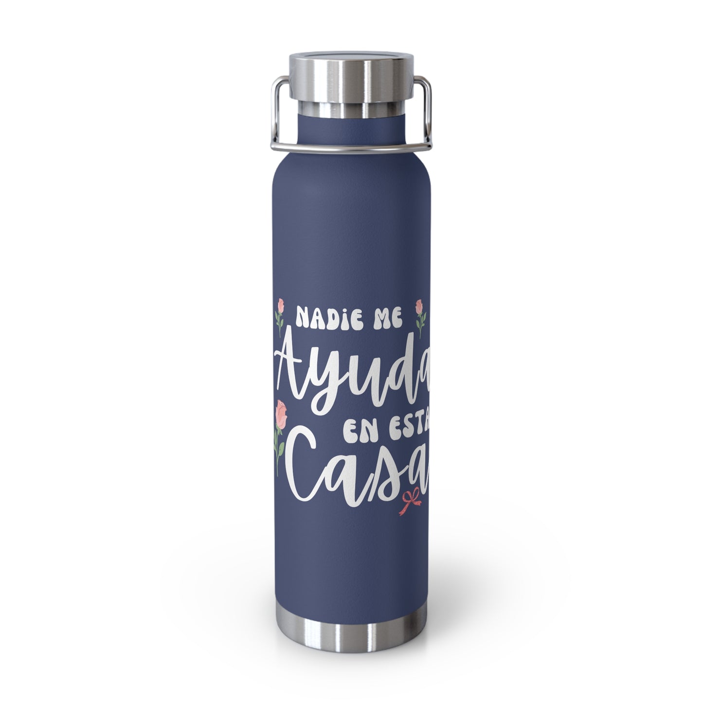 Nadie Me Ayuda En Esta Casa Insulated Bottle, 22oz