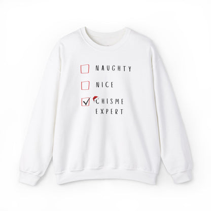 Naughty, Nice, Chisme Expert Sweatshirt