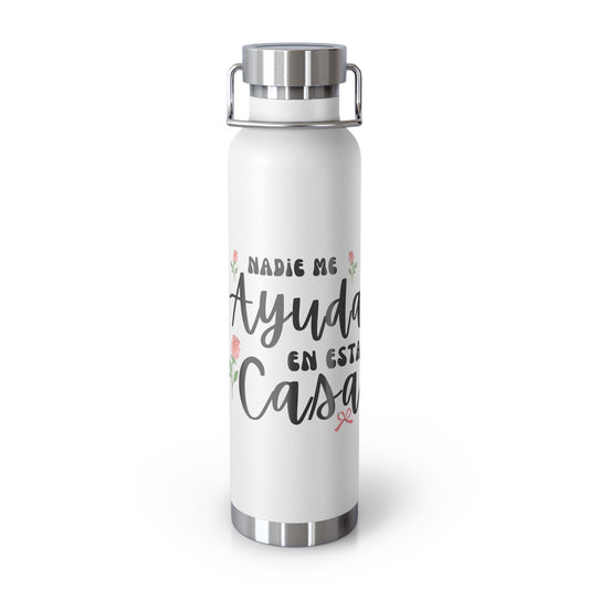 Nadie Me Ayuda En Esta Casa Insulated Bottle, 22oz