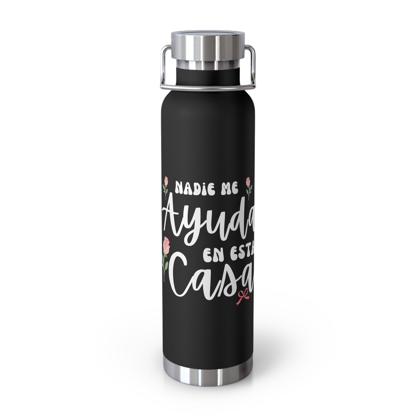 Nadie Me Ayuda En Esta Casa Insulated Bottle, 22oz