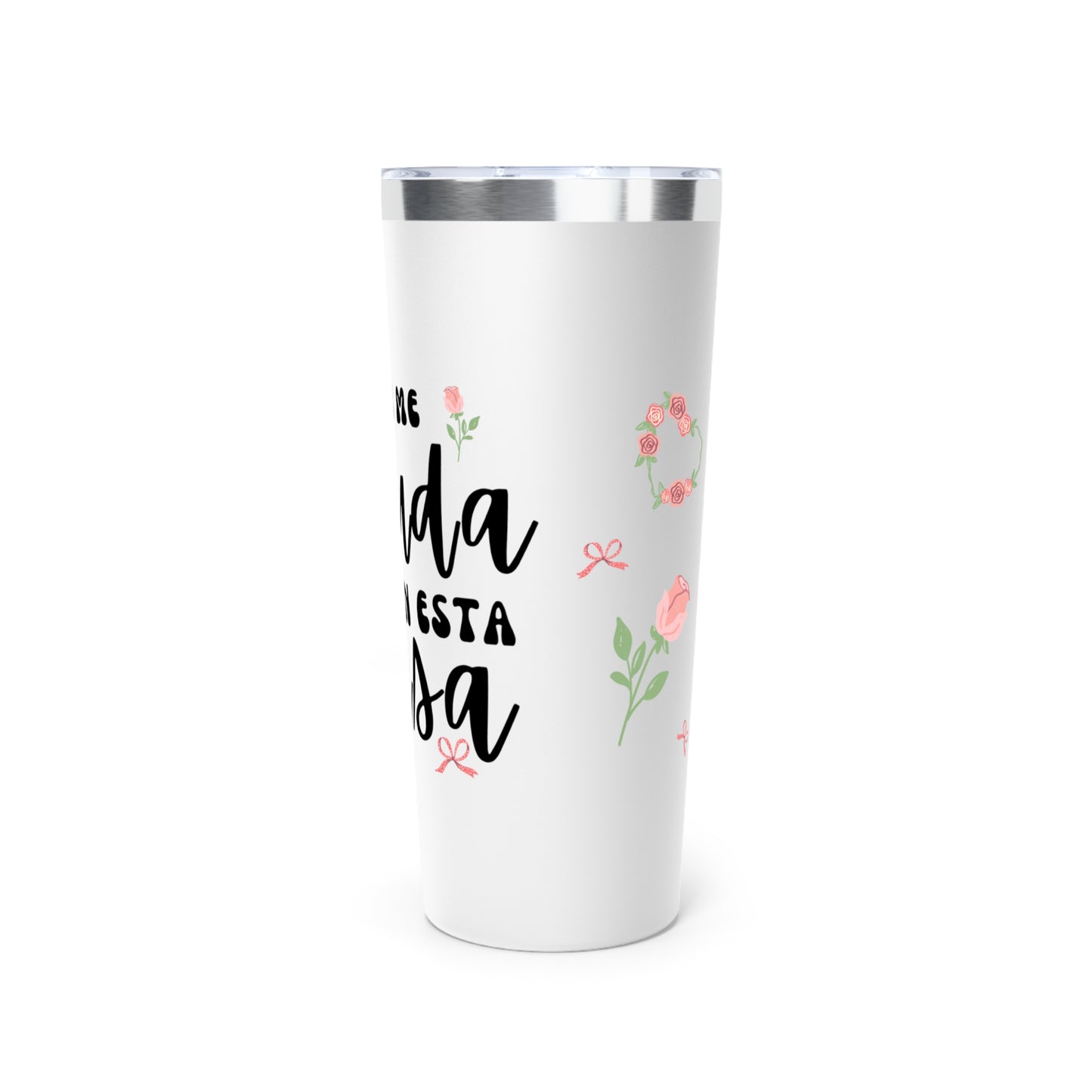 Nadie Me Ayuda En Esta Casa Insulated Tumbler, 22oz