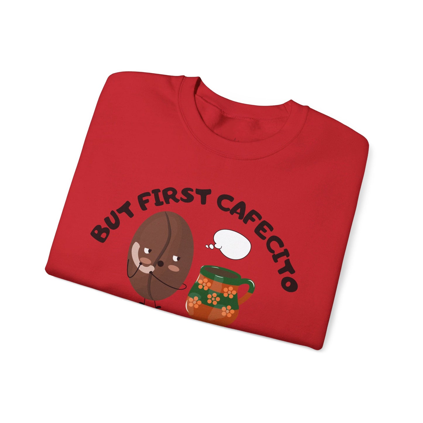 But First Cafecito y Chisme Crewneck Sweatshirt