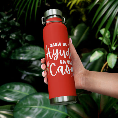 Nadie Me Ayuda En Esta Casa Insulated Bottle, 22oz