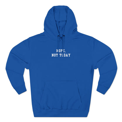 Nope, Not Today Hoodie
