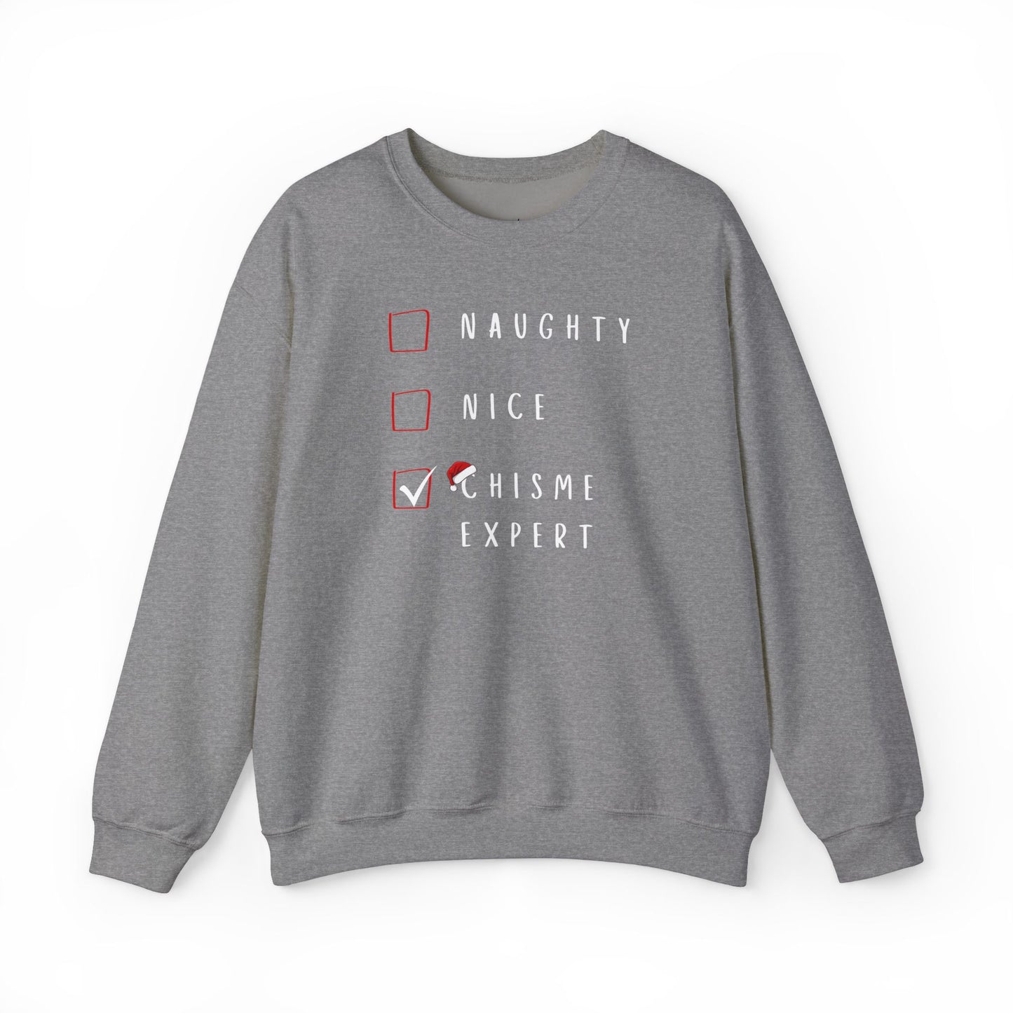 Naughty, Nice, Chisme Expert Sweatshirt