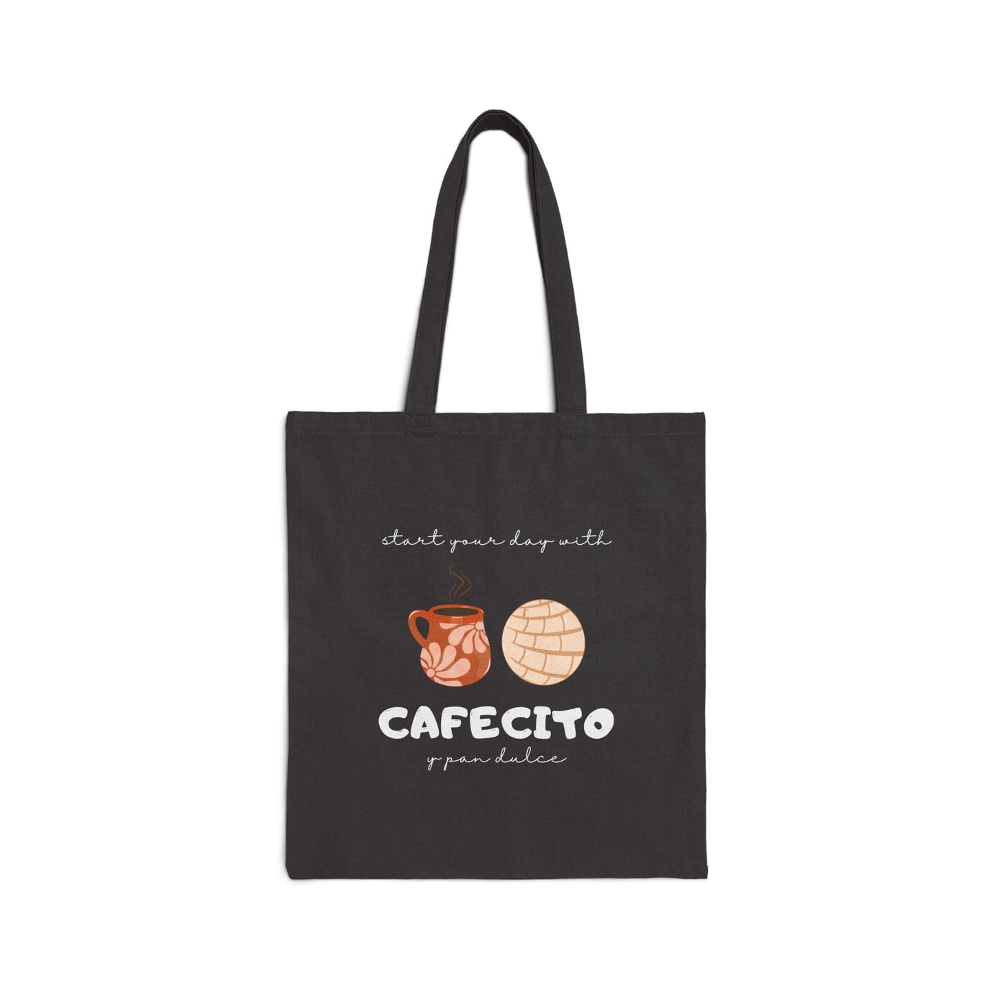 Start Your Day With Cafecito y Pan Dulce Tote Bag