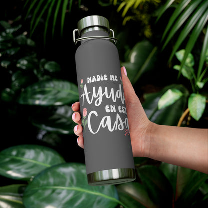 Nadie Me Ayuda En Esta Casa Insulated Bottle, 22oz