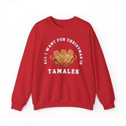 All I Want for Christmas is Tamales Sweatshirt