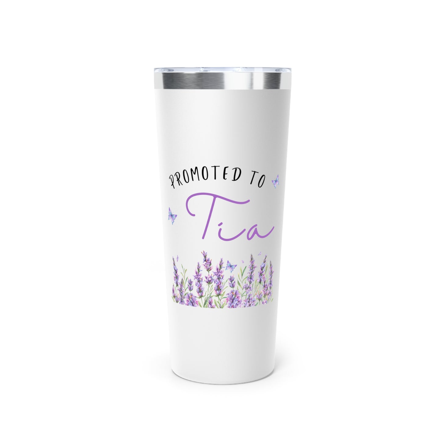 Butterfly Promoted to Tia Insulated Tumbler, 22oz