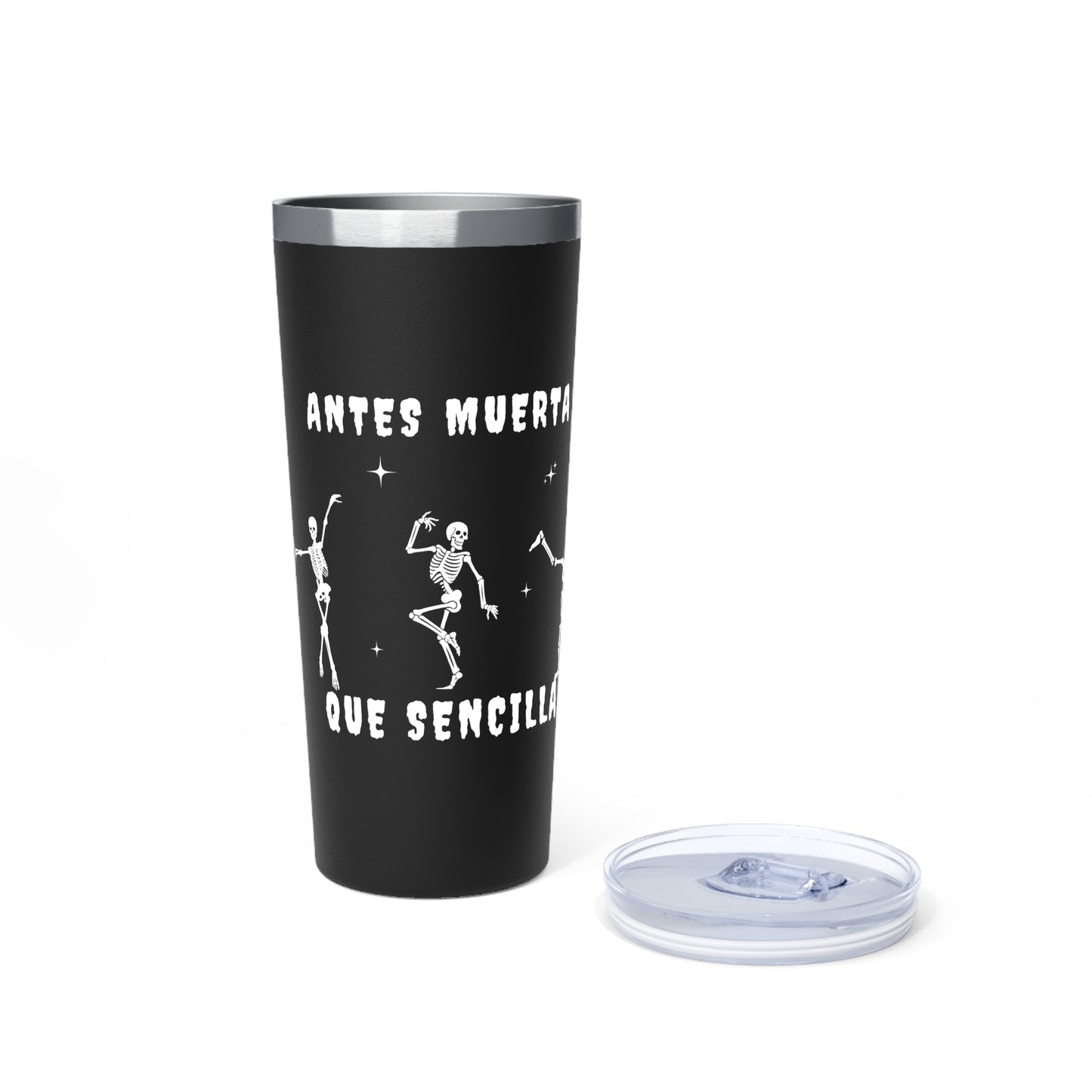 Antes Muerta Que Sencilla Insulated Tumbler, 22oz