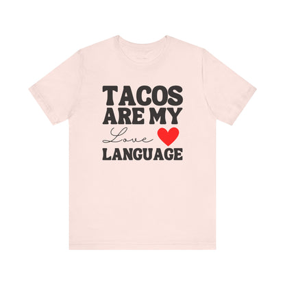 Tacos Are My Love Language Tee