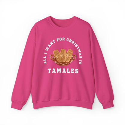 All I Want for Christmas is Tamales Sweatshirt