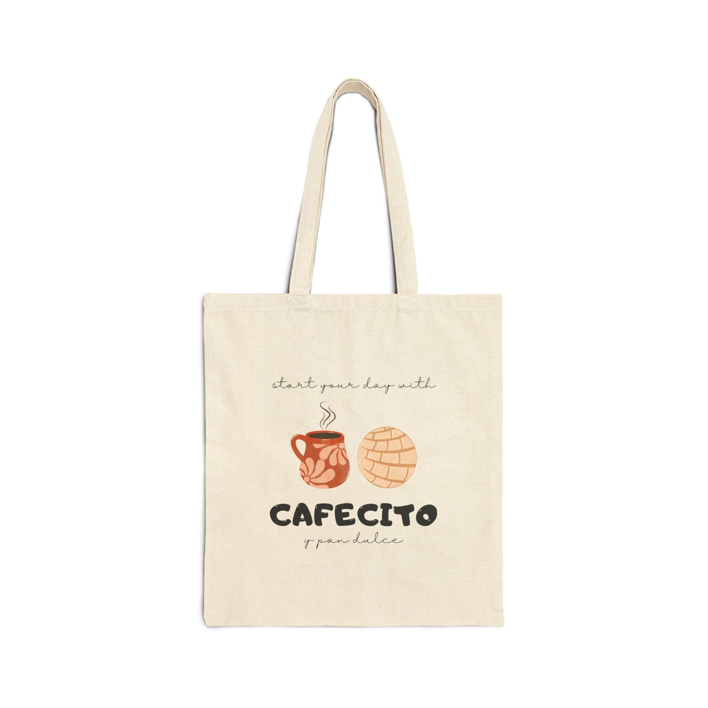 Start Your Day With Cafecito y Pan Dulce Tote Bag