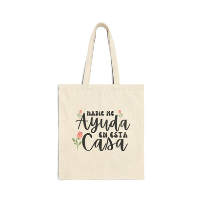 Nadie Me Ayuda En Esta Casa Tote Bag