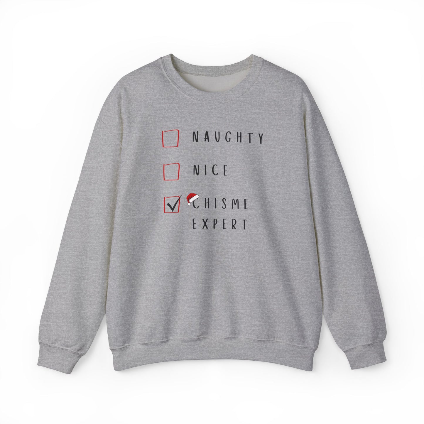 Naughty, Nice, Chisme Expert Sweatshirt