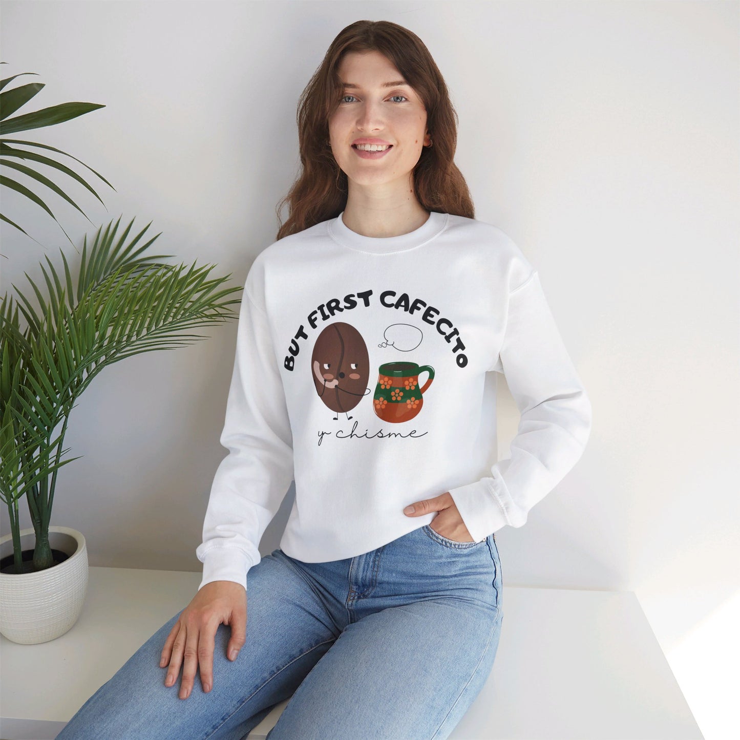 But First Cafecito y Chisme Crewneck Sweatshirt