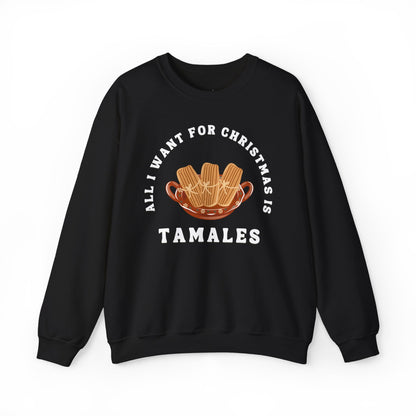 All I Want for Christmas is Tamales Sweatshirt