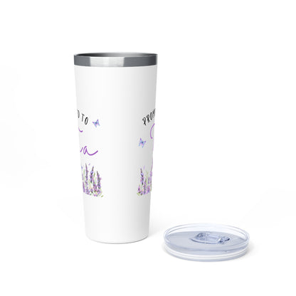 Butterfly Promoted to Tia Insulated Tumbler, 22oz