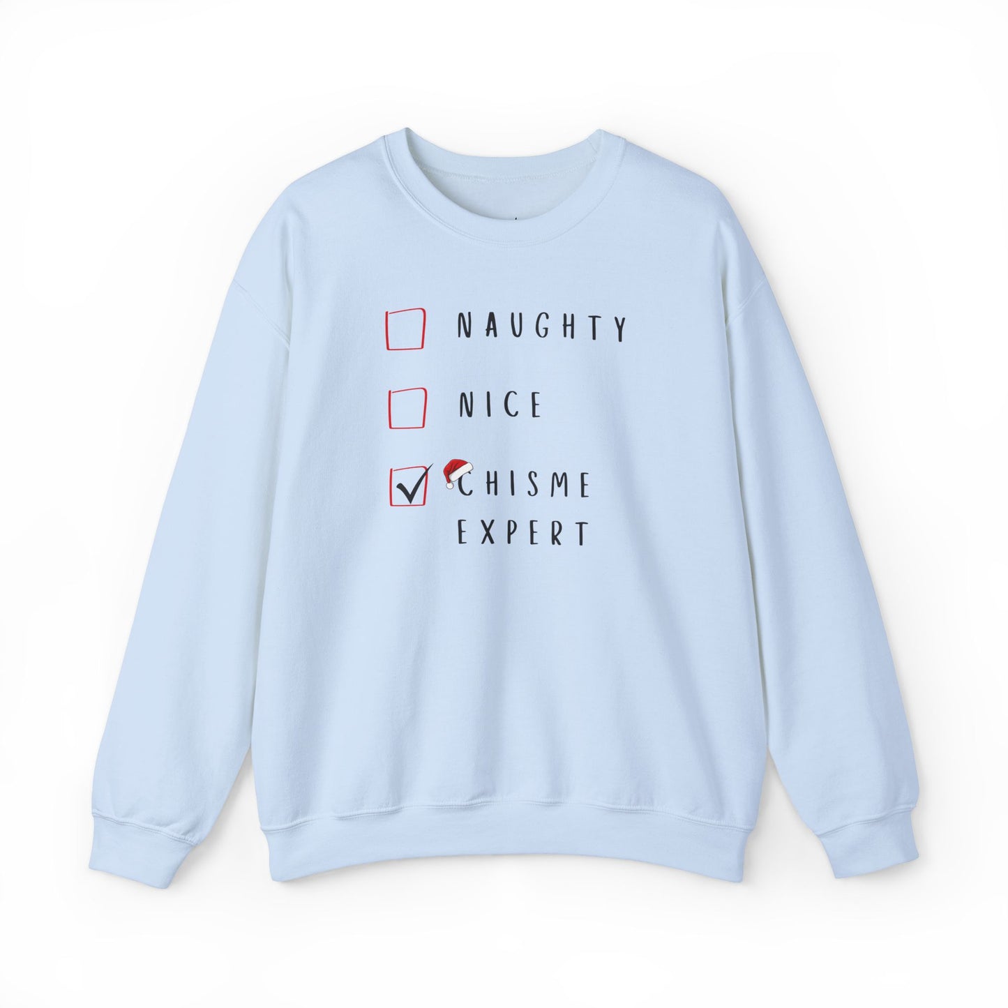 Naughty, Nice, Chisme Expert Sweatshirt