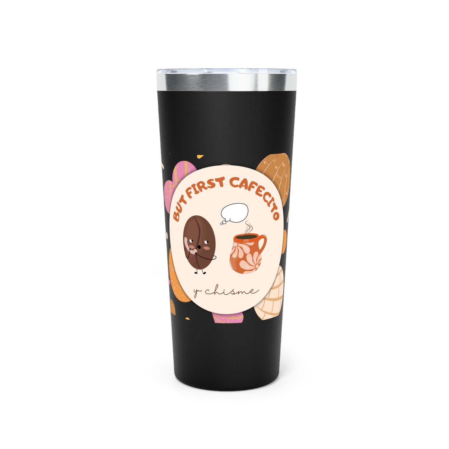 But First Cafecito y Chisme Insulated Tumbler, 22oz