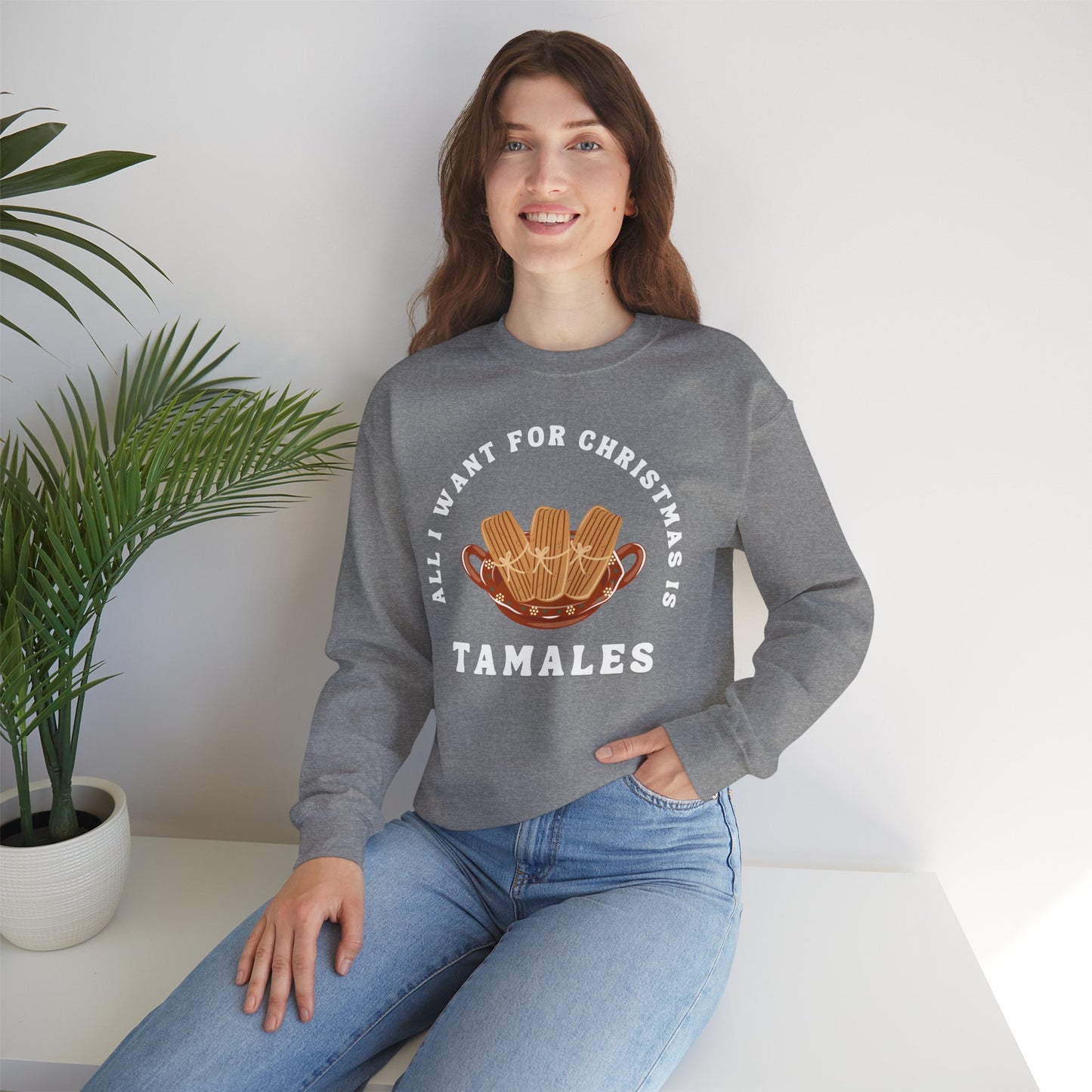 All I Want for Christmas is Tamales Sweatshirt