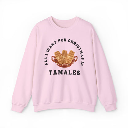 All I Want for Christmas is Tamales Sweatshirt