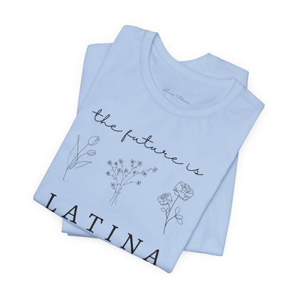 The Future is Latina Tee